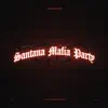 Santana MOE - Santana mafia party